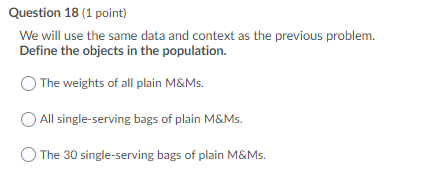 Question 18 (1 point) We will use the same data and