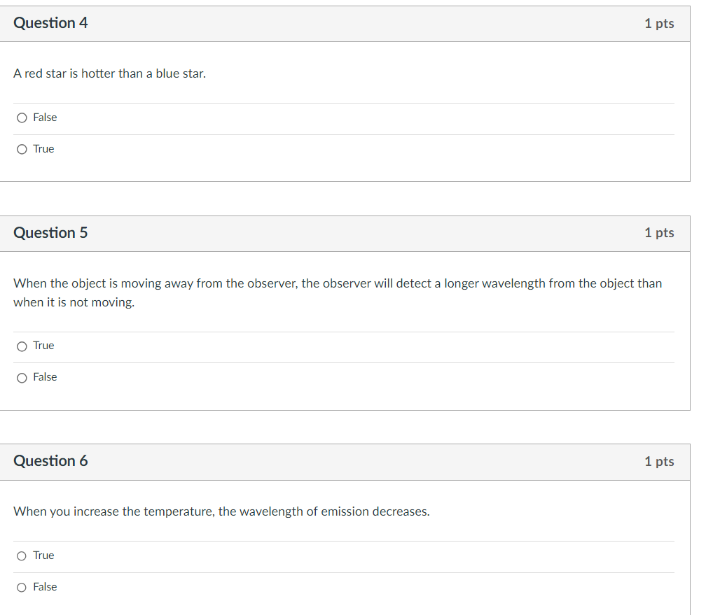 light is also called visible light. O False O True Question 2