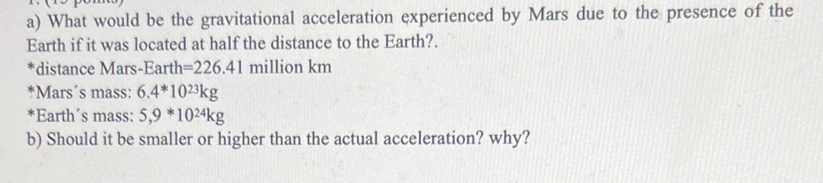 A b both a) What would be the gravitational acceleration experienced by