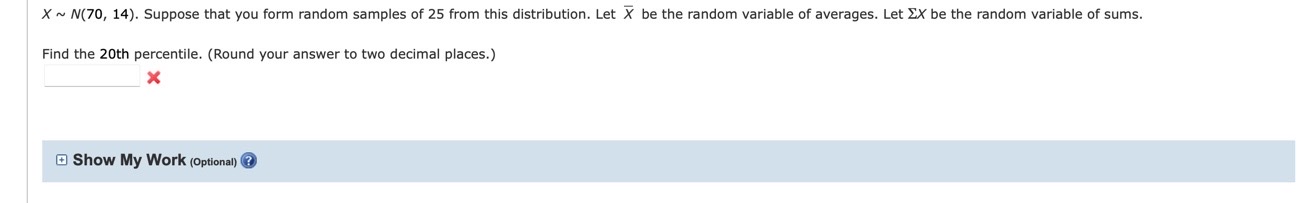 solve....... X ~ N(70, 14). Suppose that you form random samples of