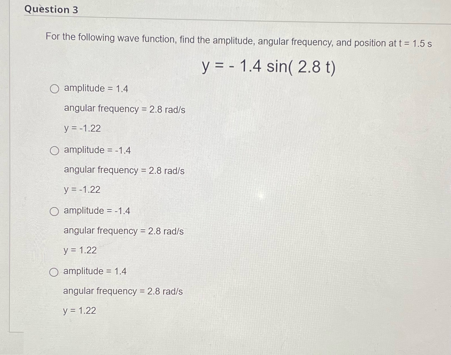 Question 3 For the following wave function, find the amplitude, angular