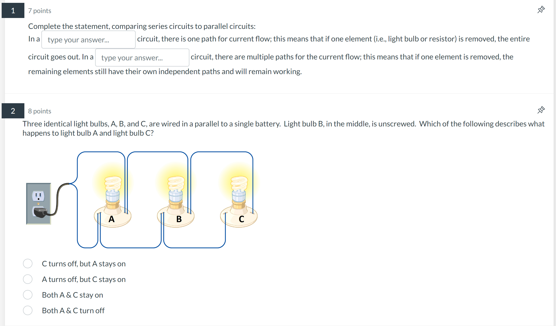 7 points Q Complete the statement, comparing series circuits to parallel