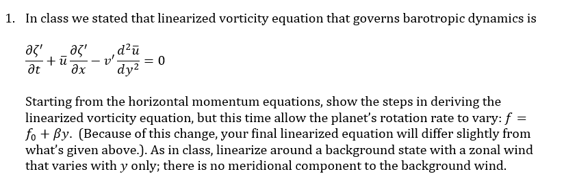  1. In class we stated that linearized vorticity equation that governs
