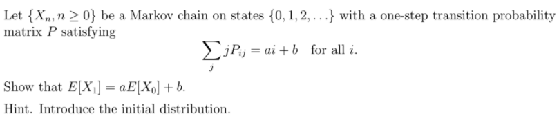 Stochastic Processes Let {X,, n 2 0} be a Markov chain on