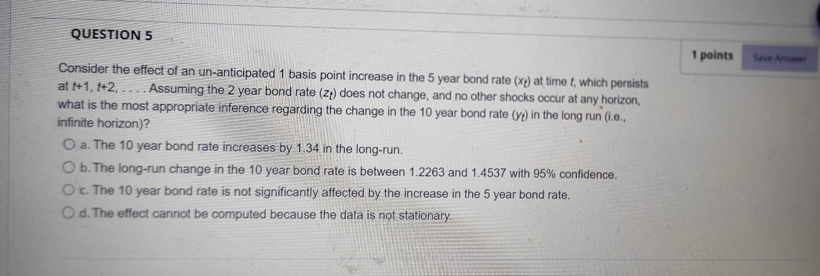 QUESTION 5 1 points Save Answer Consider the effect of an