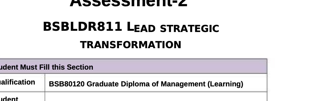 BSBLDR811 LEAD STRATEGIC TRANSFORMATION Ident Must Fill this Section alification BSB80120 Graduate