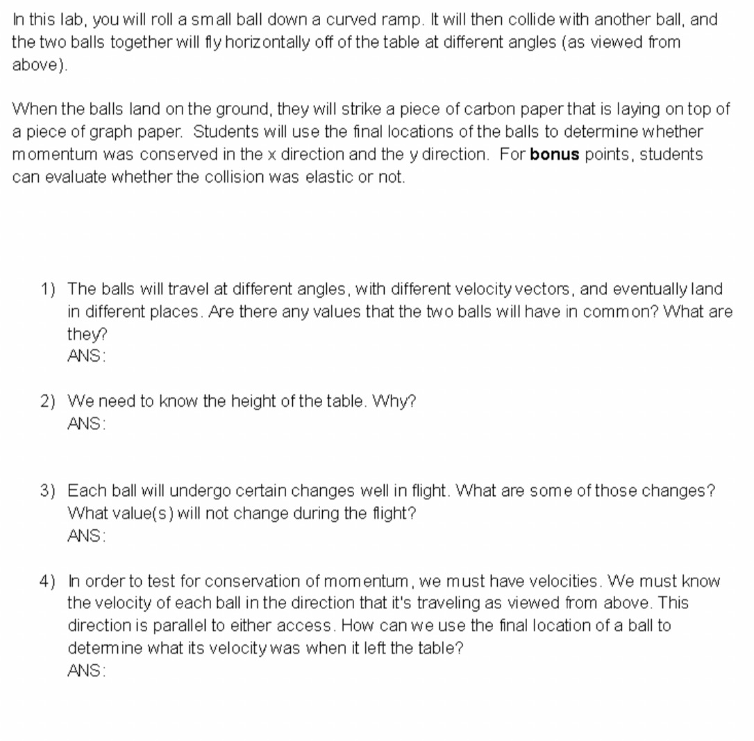  In this lab, you will roll a small ball down a