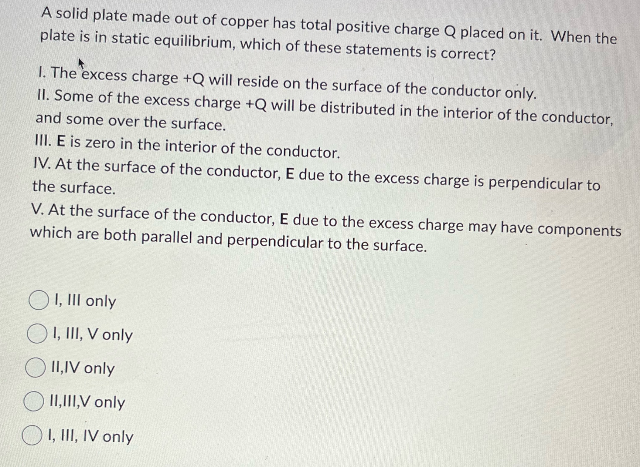 A solid plate made out of copper has total positive charge