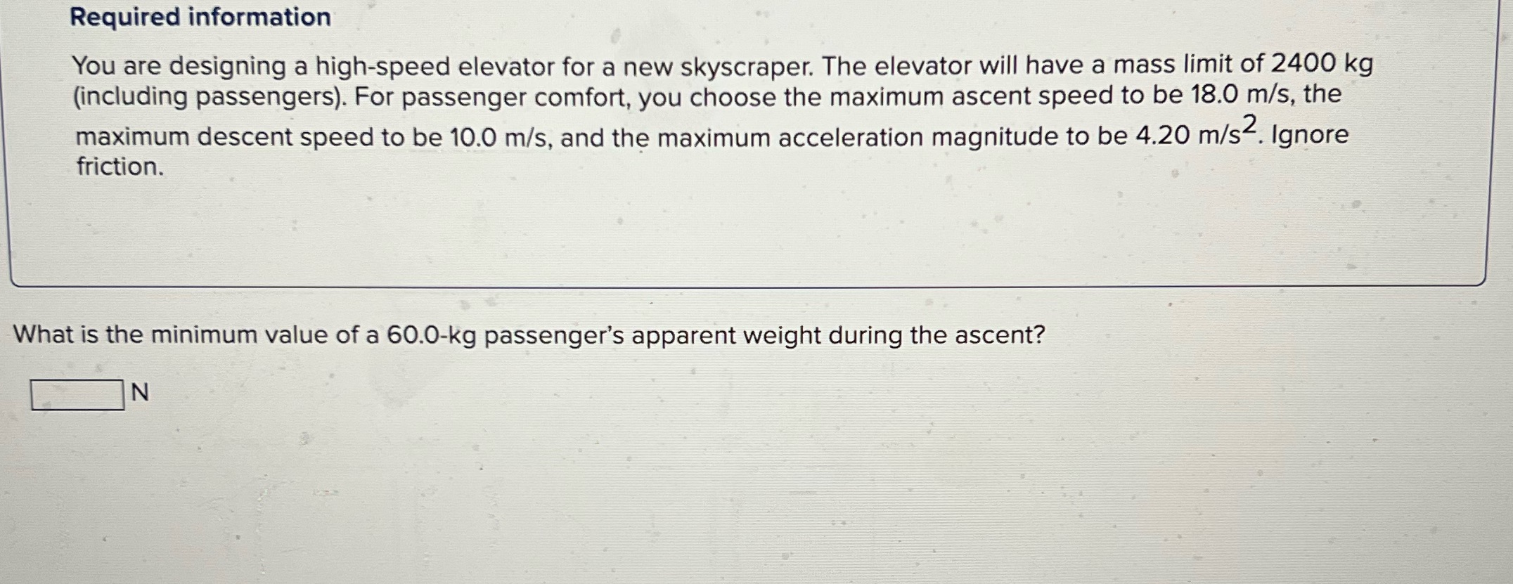  Required information You are designing a high-speed elevator for a new