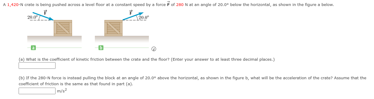  A 1,420-N crate is being pushed across a level floor at