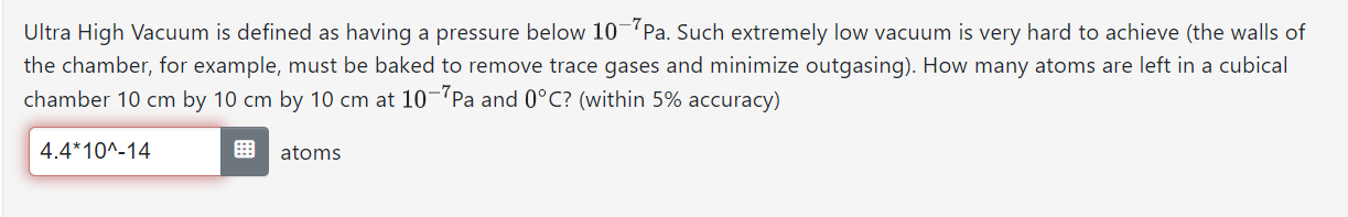 Such extremely low vacuum is very hard to achieve (the walls of
