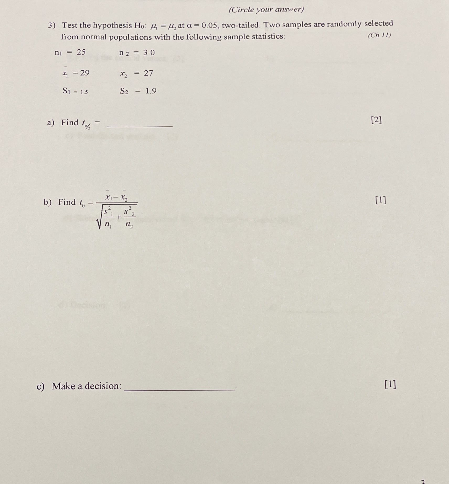 help (Circle your answer) 3) Test the hypothesis Ho: /4 = /