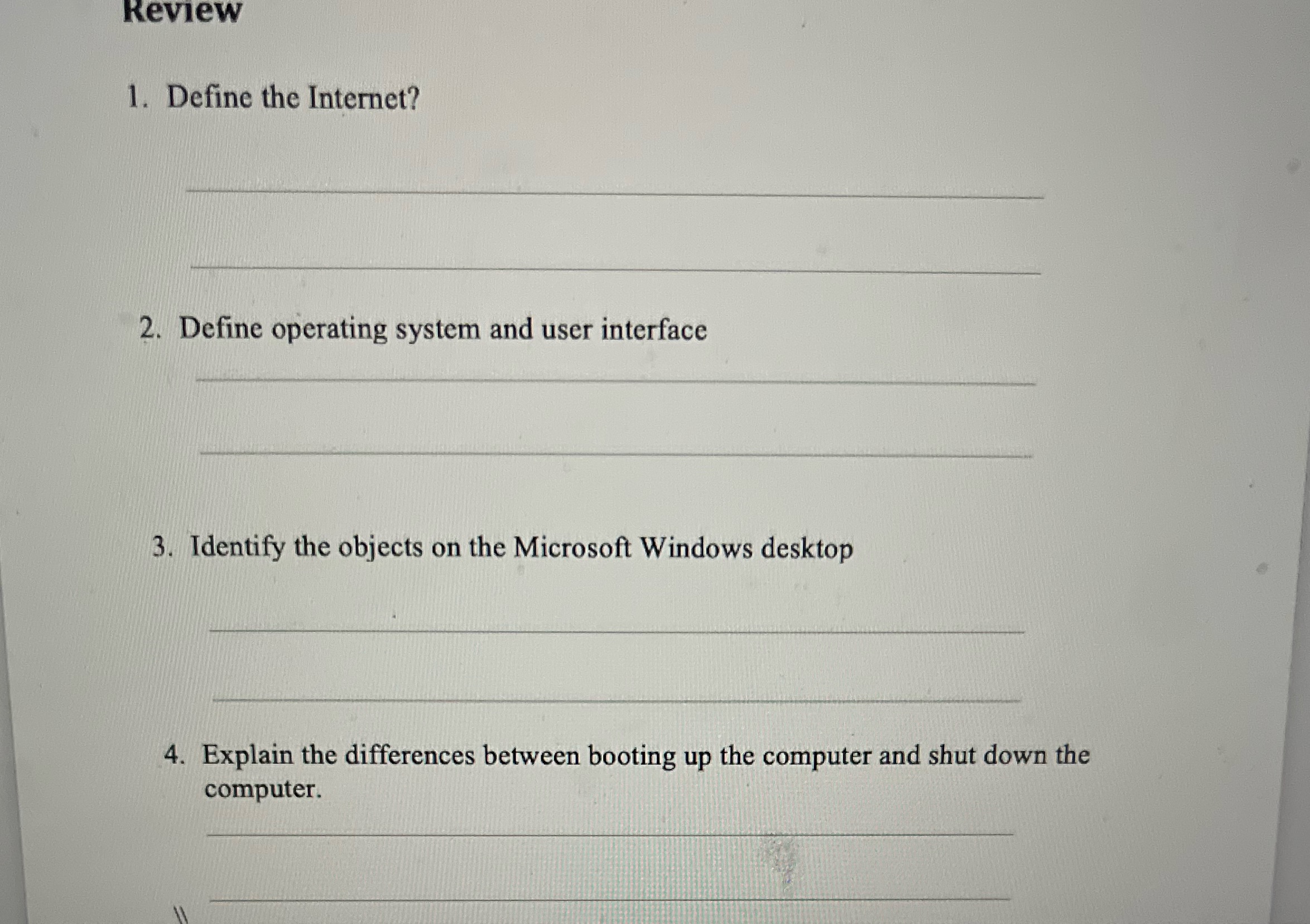 Review 1. Define the Internet? 2. Define operating system and user