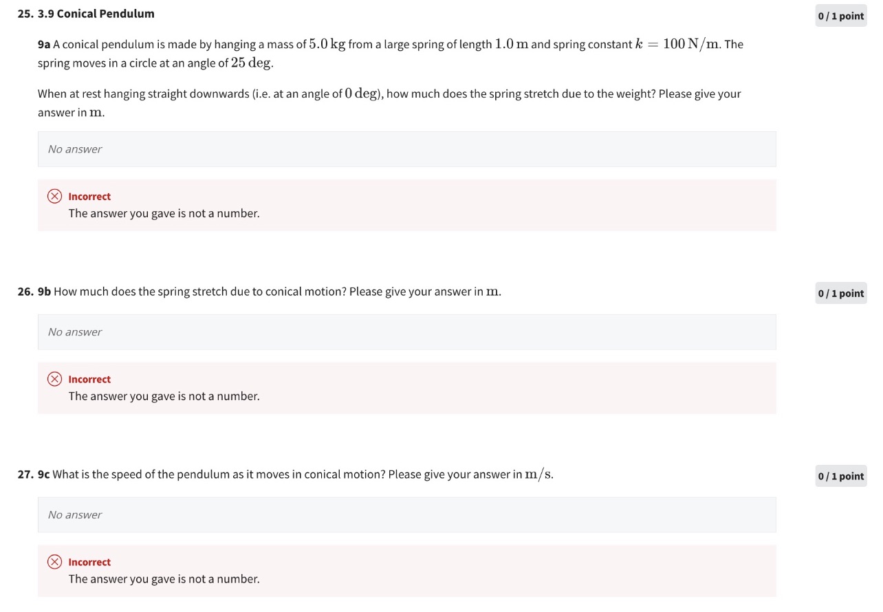 25. 3.9 Conical Pendulum 0 / 1 point 9a A conical