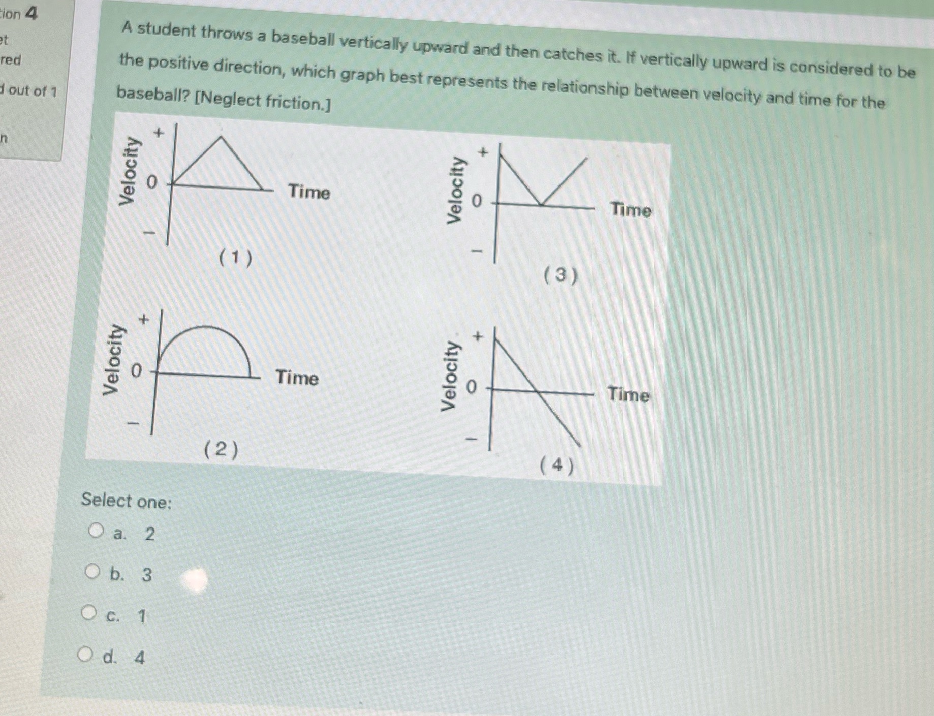  tion 4 A student throws a baseball vertically upward and then