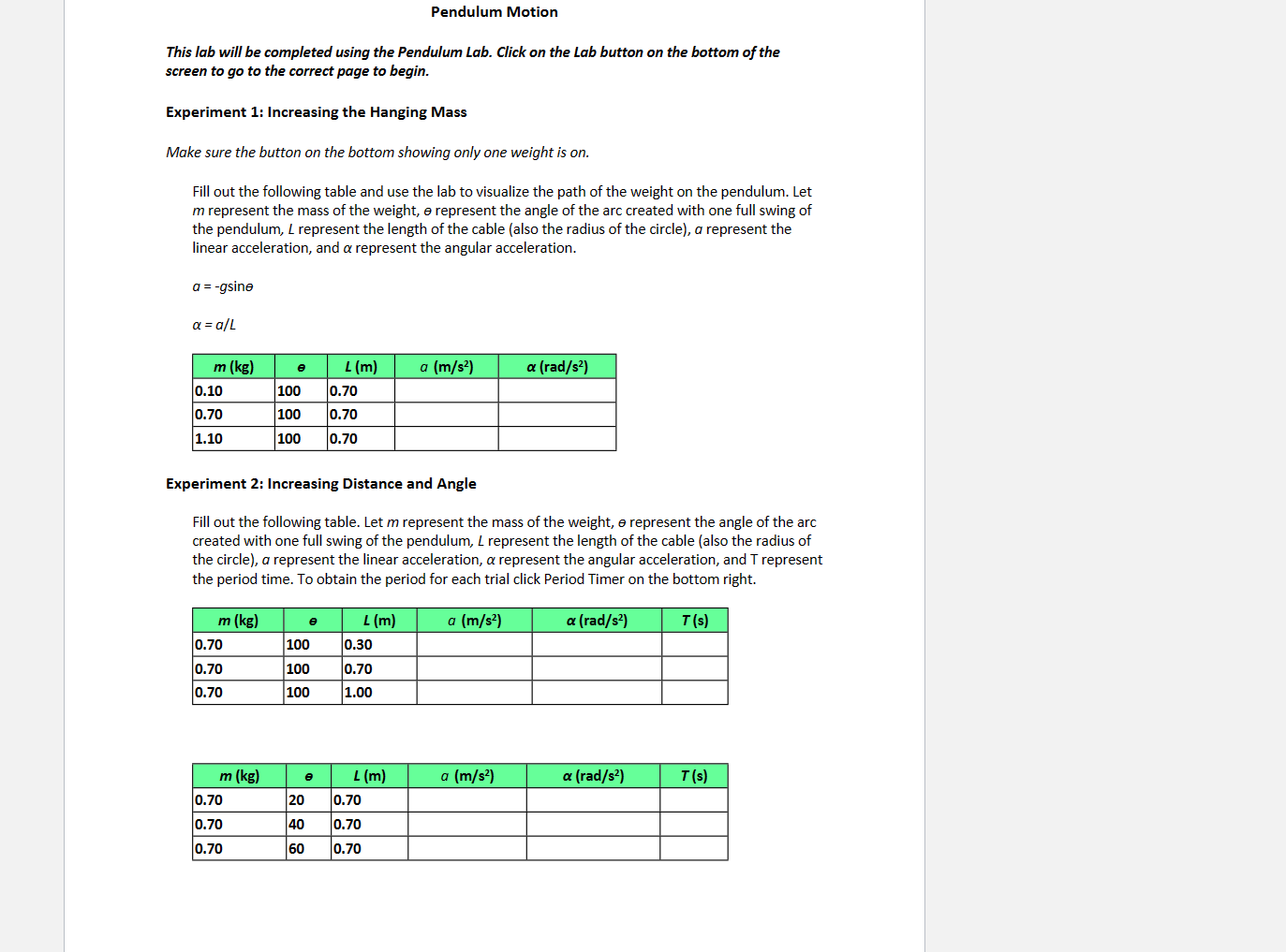 Pendulum Motion This lab will be completed using the Pendulum Lab.