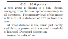 012 1 10.0 points A rock group is playing in a