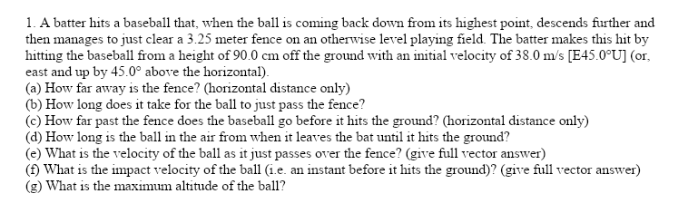  1. A batter hits a baseball that, when the ball is