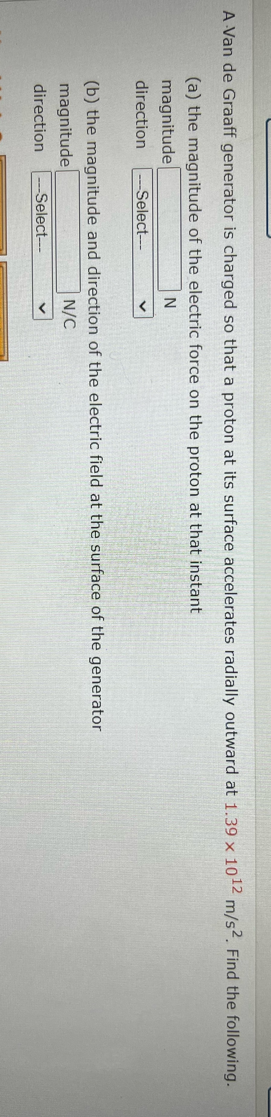  A Van de Graaff generator is charged so that a proton