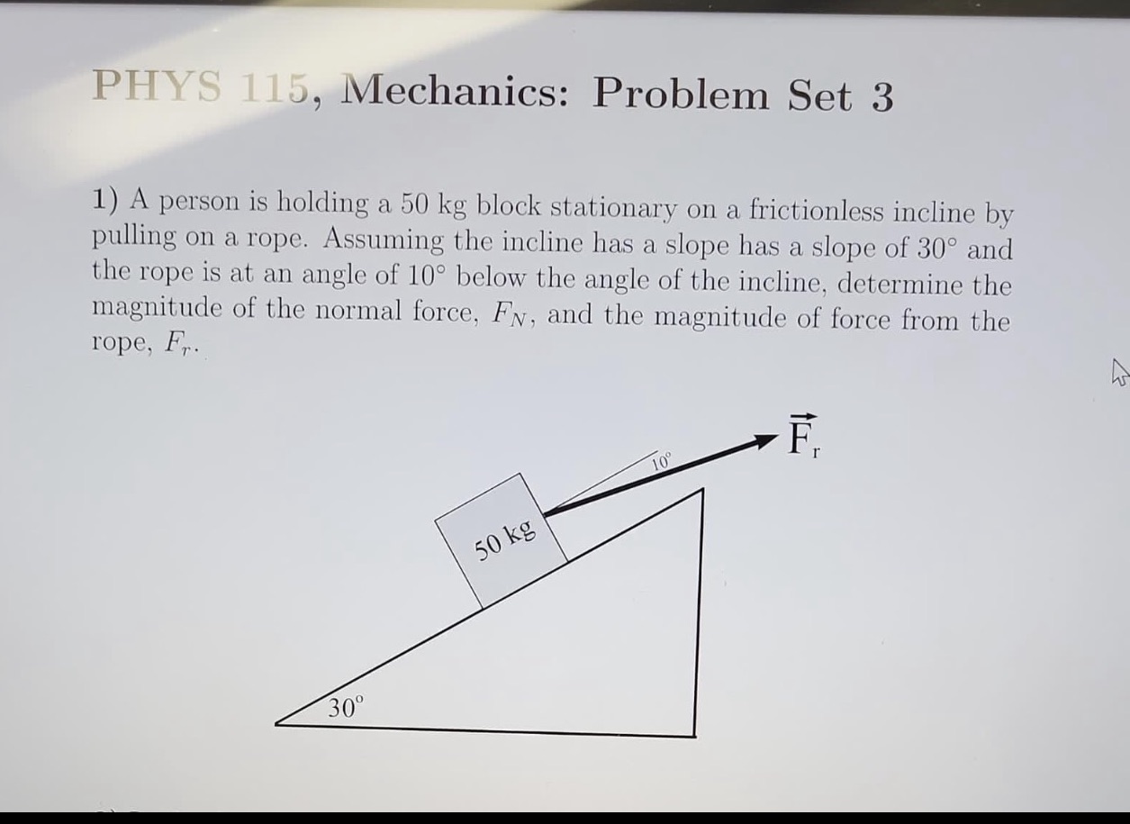 PHYS 115, Mechanics: Problem Set 3 1) A person is holding