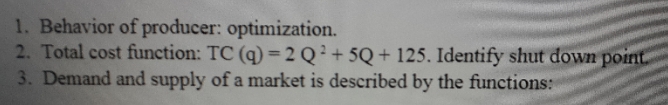 i need some help 1. Behavior of producer: optimization. 2. Total cost