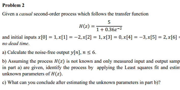 Hand written solution required Problem 2 Given a casual second-order process which
