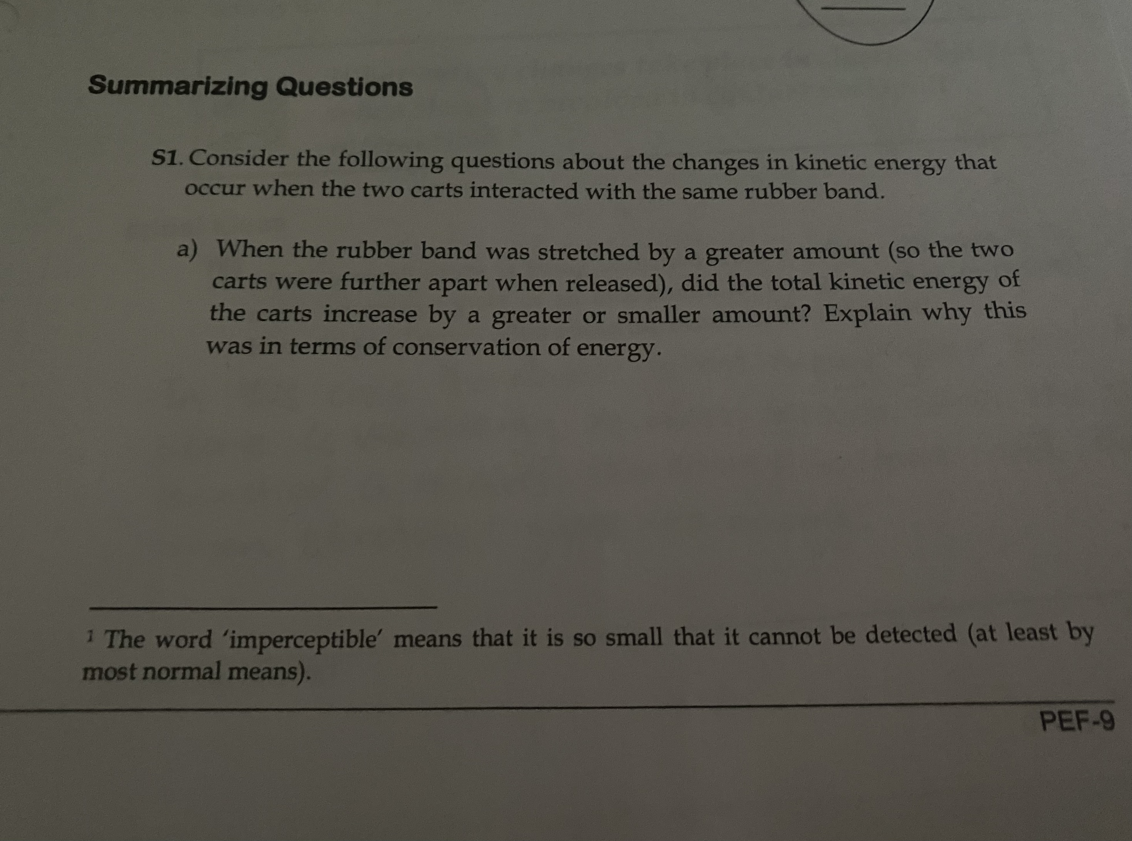 one had the greater increase in its kinetic energy? Again, what evidence