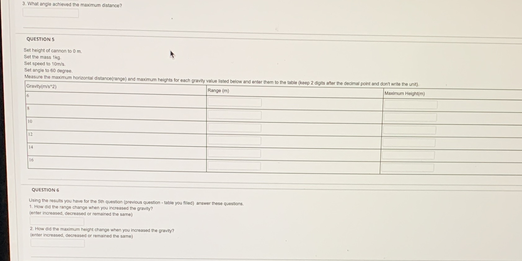 Help! 3. What angle achieved the maximum distance? QUESTION 5 Set height