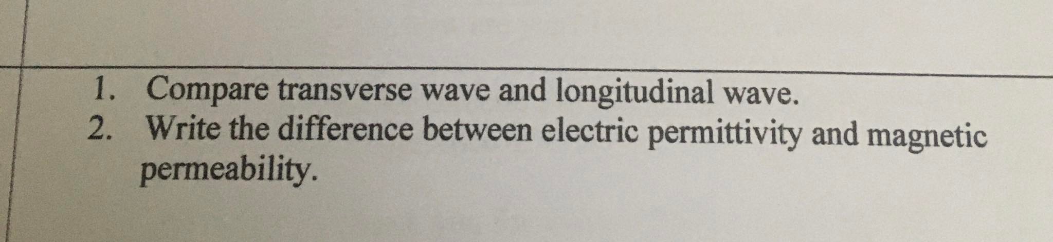 then to air. (Benzene has a refractive index of 1.12.)1. Compare transverse