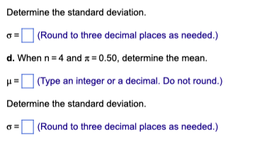 each of the following binomial d a. n = 4 and *