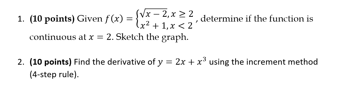x-2,x22 1. (10 points) Given f (x) determine if the function is