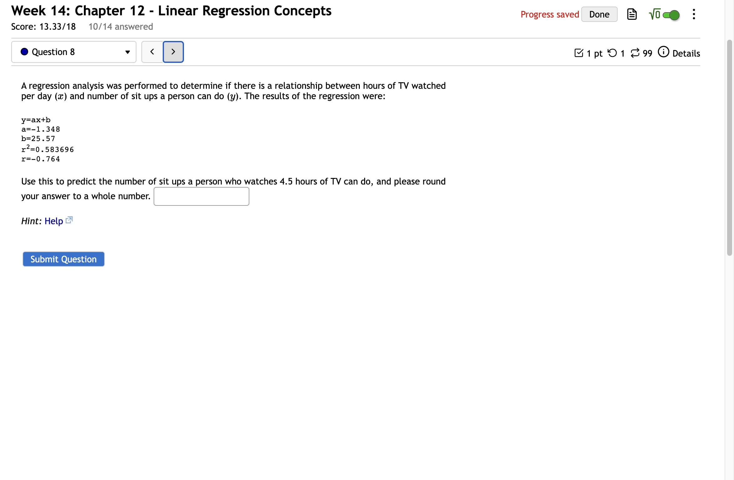 Week 14: Chapter 12 - Linear Regression Concepts Score: 13.33/18 10/14 answered