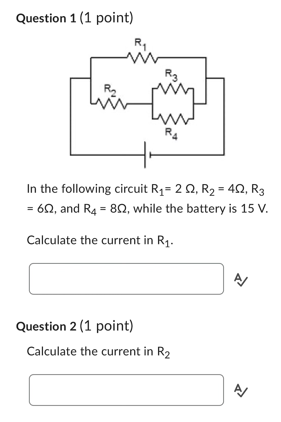 Pls help Question 1 (1 point) R1 R4 In the following circuit