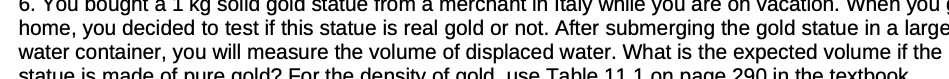  b. You bought a 1 kg solid gold statue from a