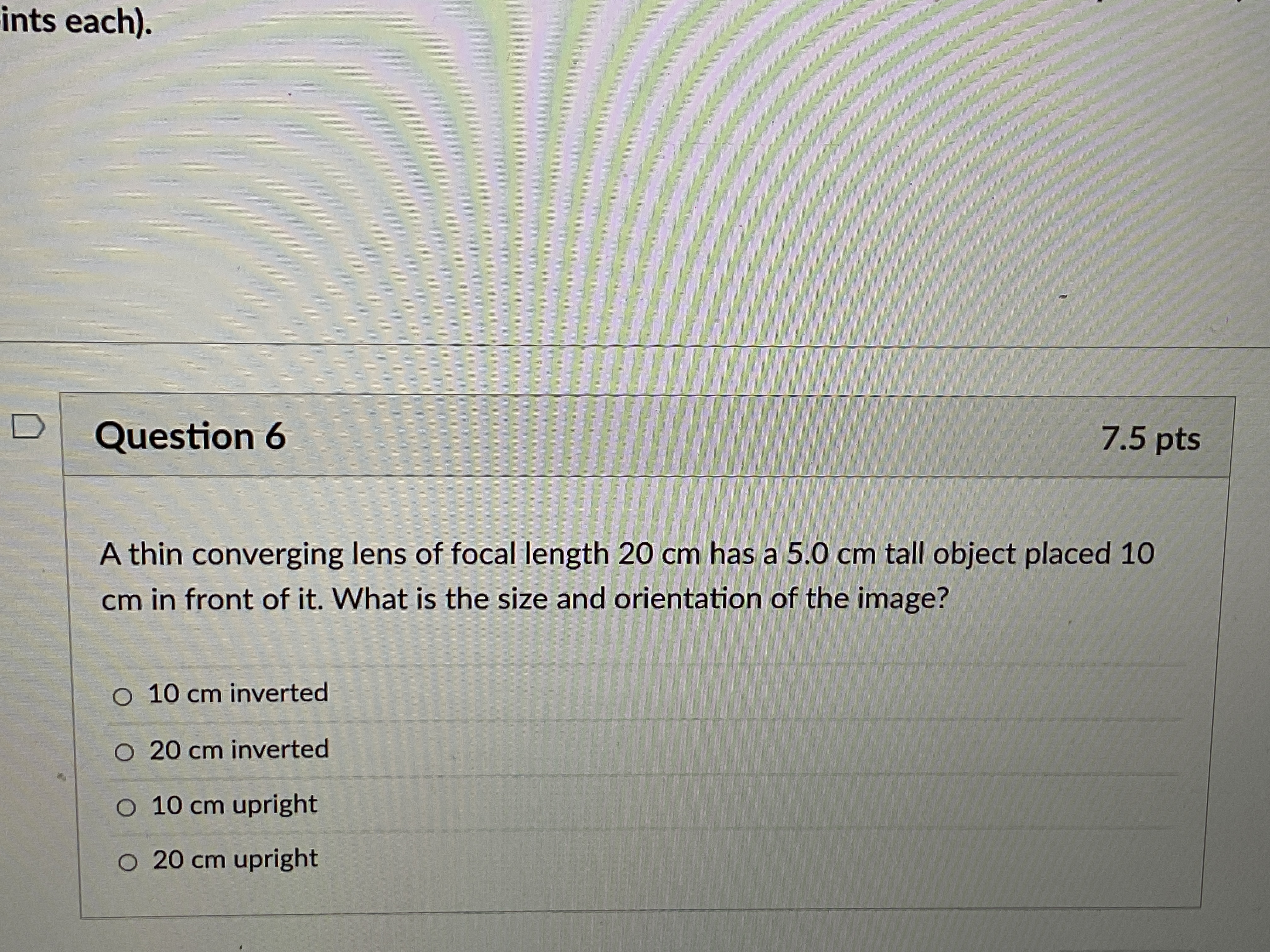  \fpoints each). D Question 7 7.5 pts Consider a single slit.