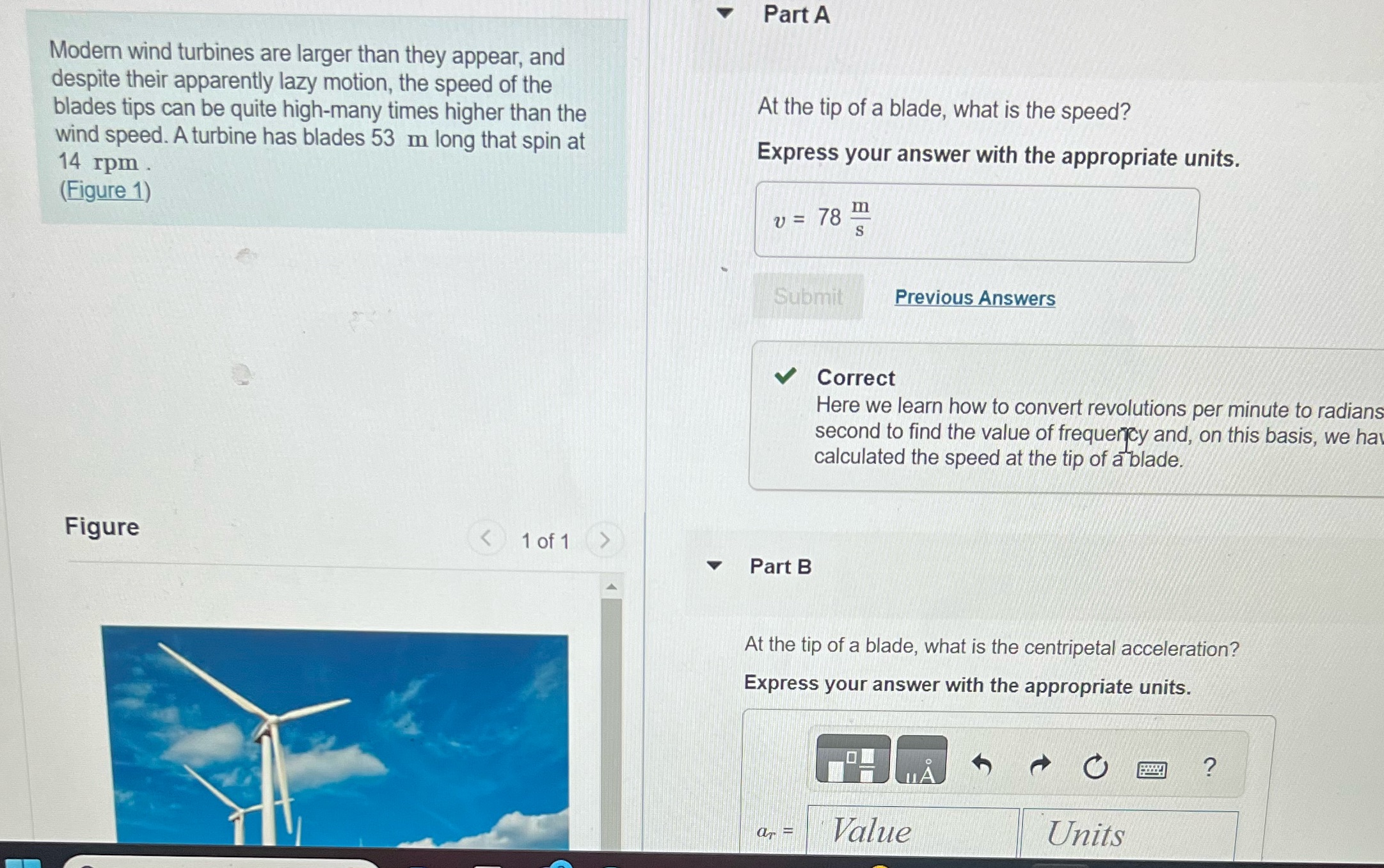 Please help solve part B. Part A Modern wind turbines are larger