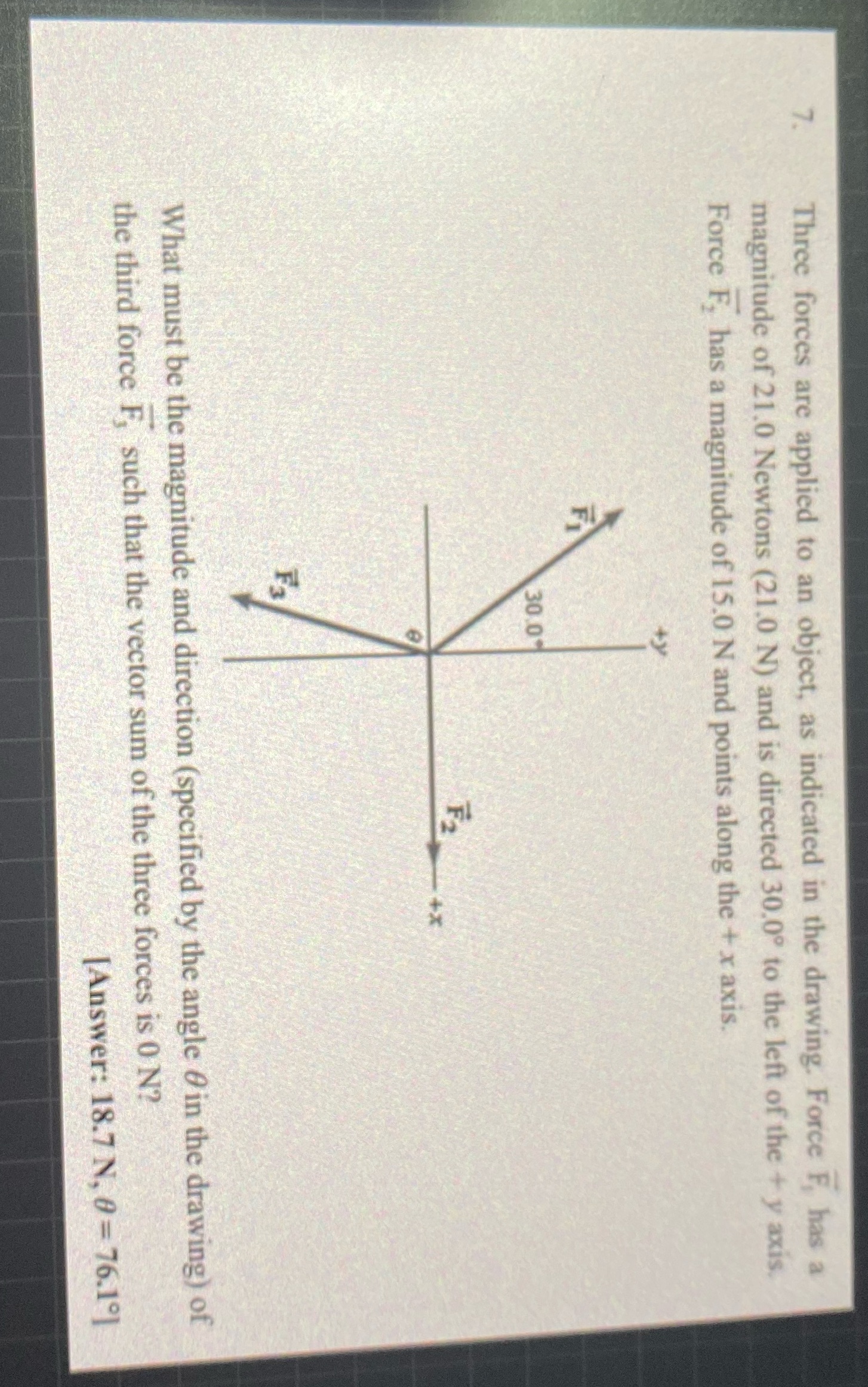 Three forces are applied to an object, as indicated in the