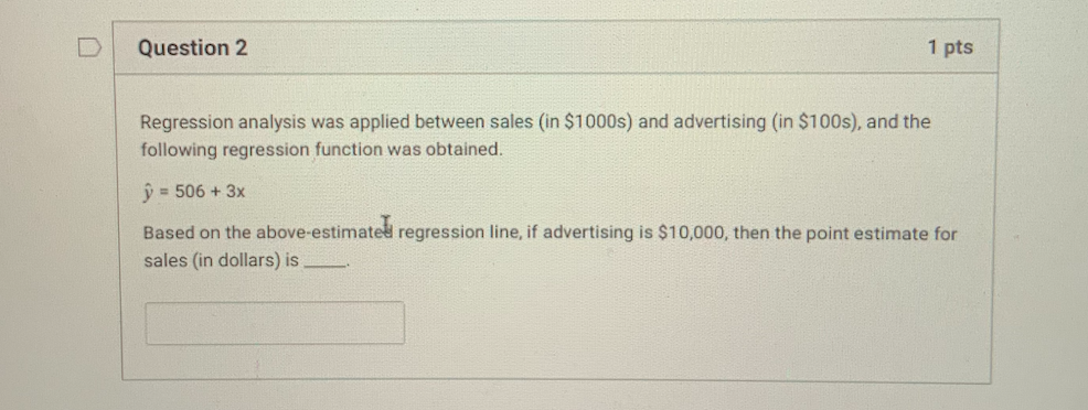 Question 2 D Question 2 1 pts Regression analysis was applied between