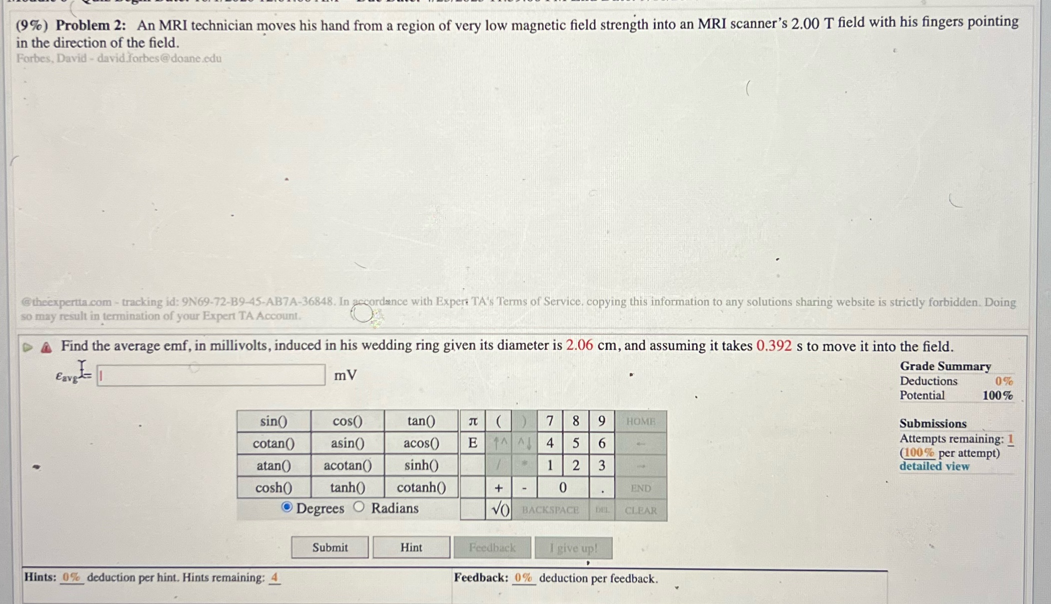  (9%) Problem 2: An MRI technician moves his hand from a