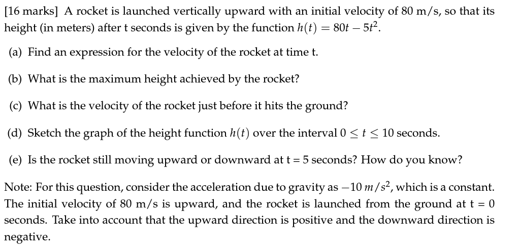 [16 marks] A rocket is launched vertically upward with an initial