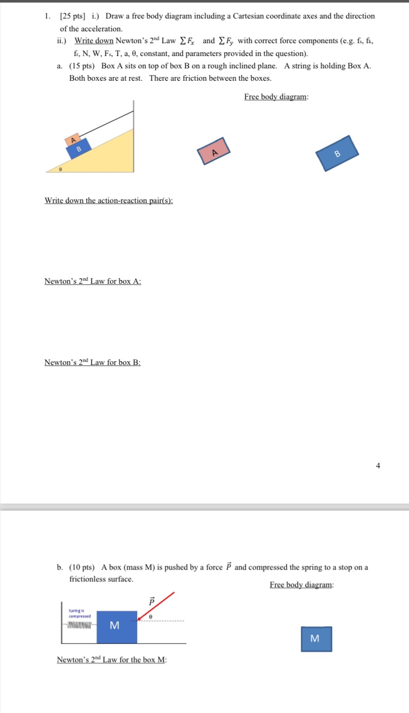 Please help me 1. [25 pts] i.) Draw a free body diagram