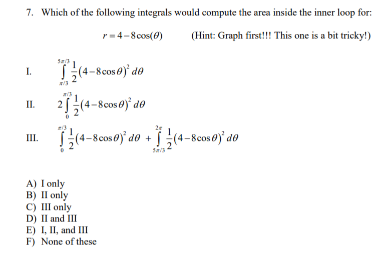 Please show all work and formulas. Thank you! 7. Which of the