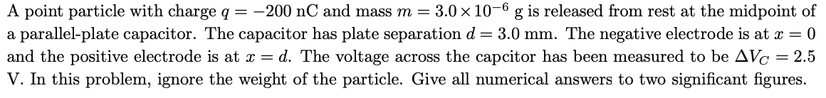 A point particle with charge q = 200 nC and mass