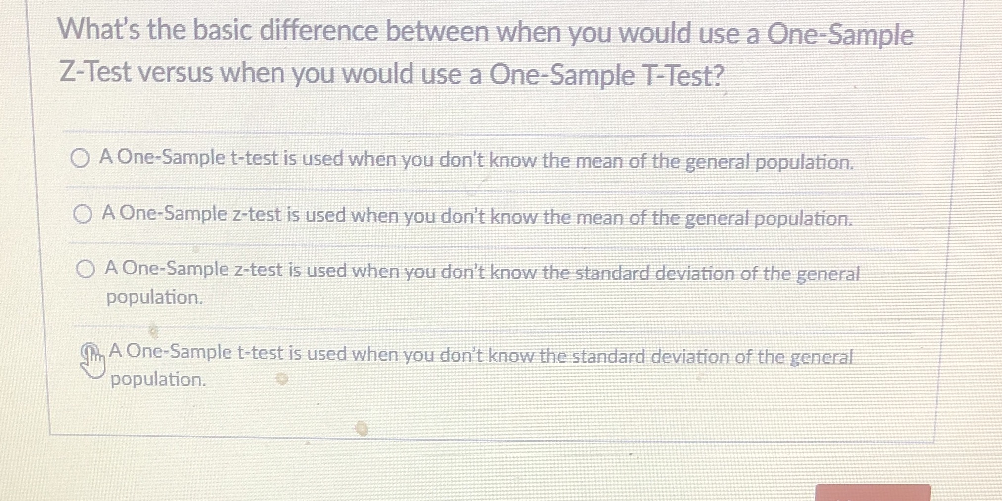  What's the basic difference between when you would use a One-Sample