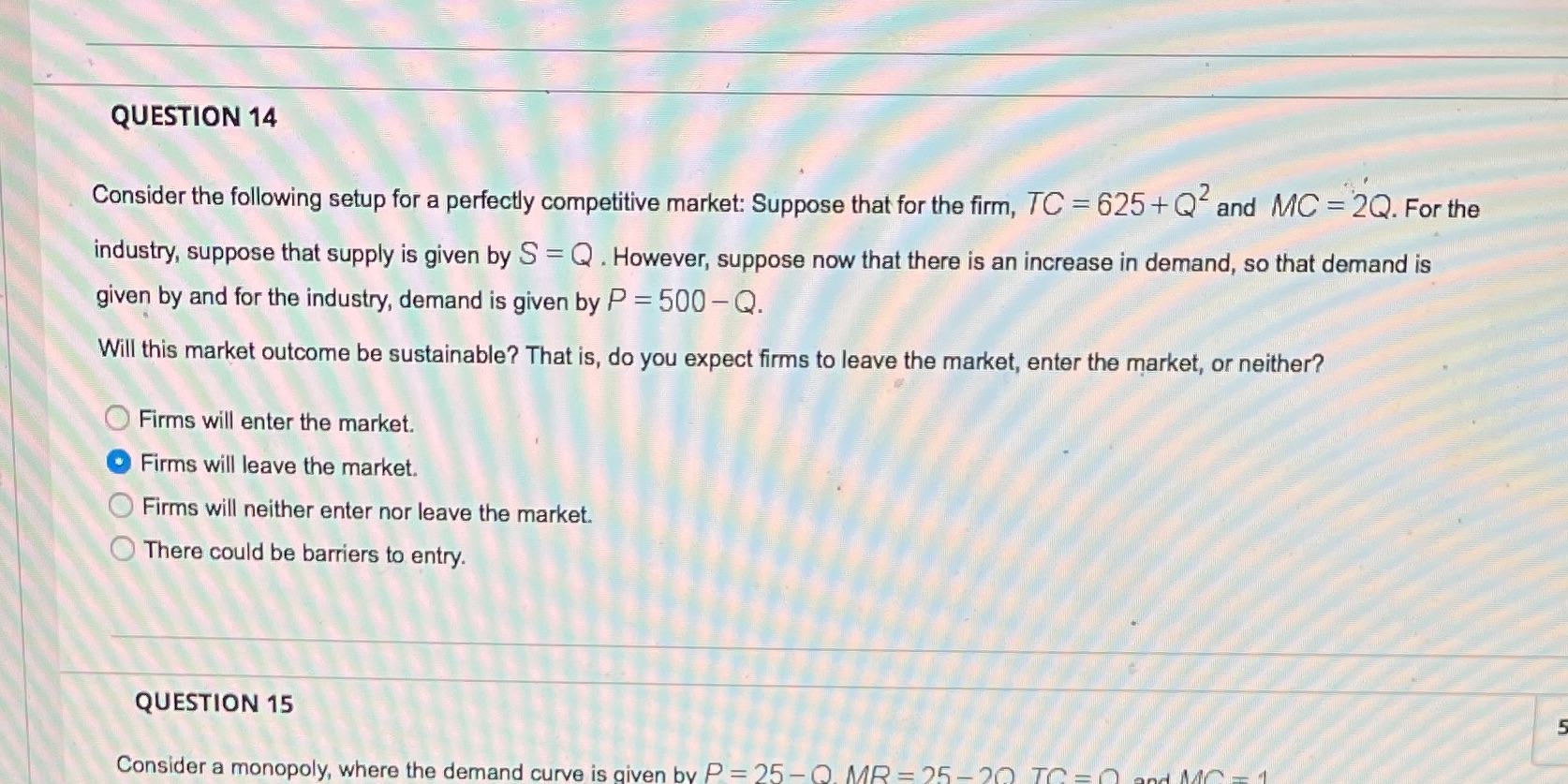  QUESTION 14 Consider the following setup for a perfectly competitive market: