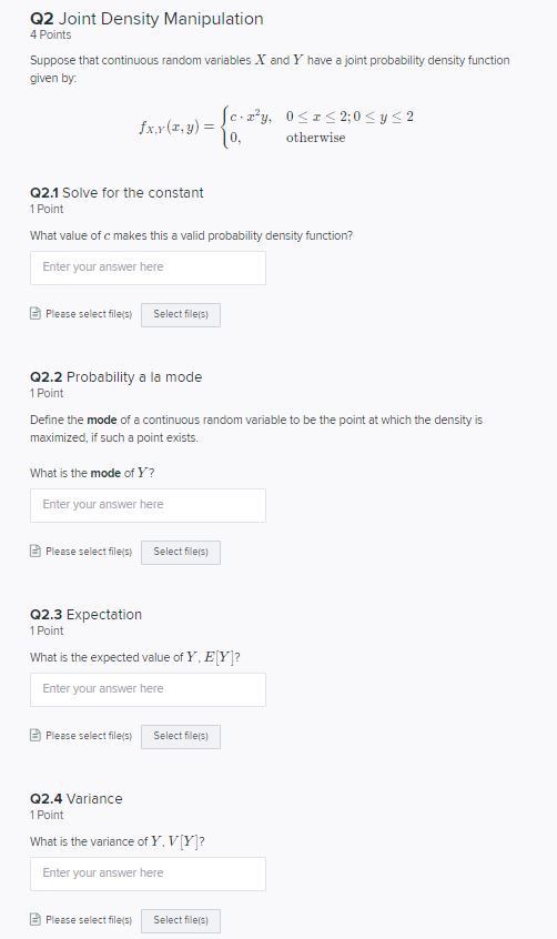 02 Joint Density Manipulation 4 Points Suppose that continuous random variables X