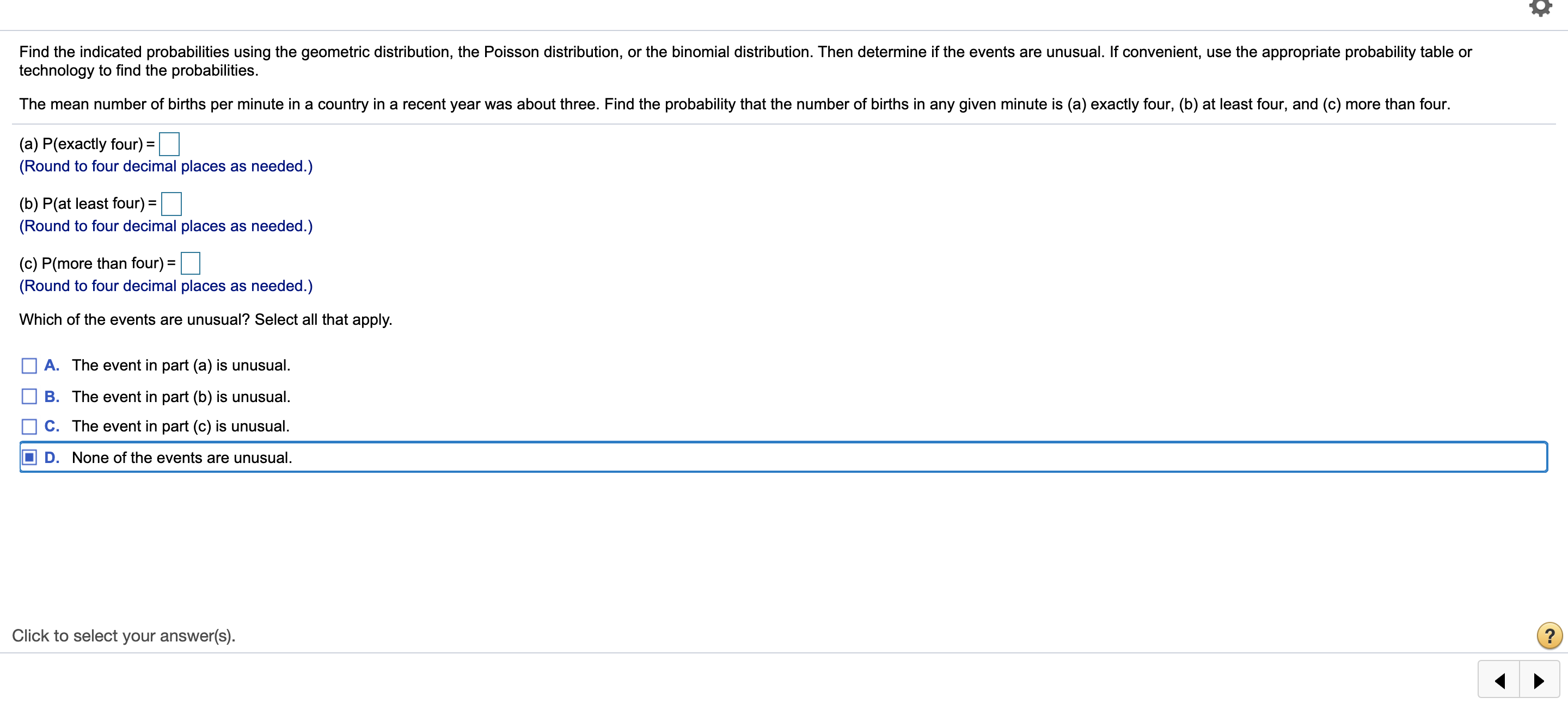  Find the indicated probabilities using the geometric distribution, the Poisson distribution,