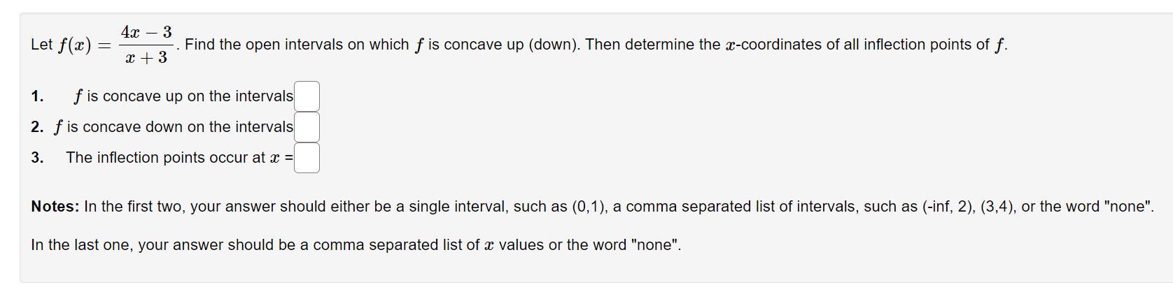 the open intervals on which f is concave up (down). Then determine
