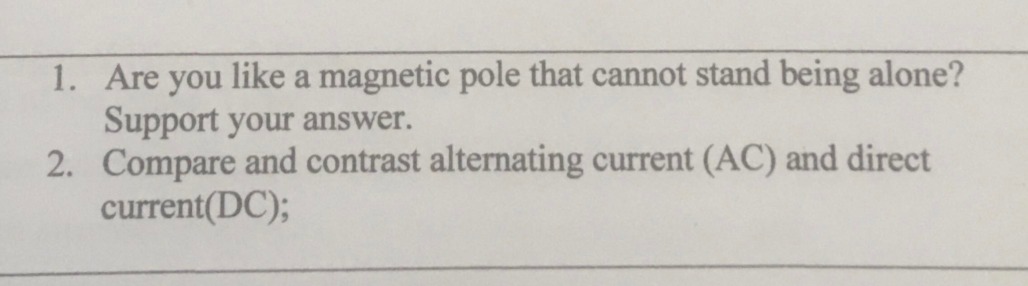  1. Are you like a magnetic pole that cannot stand being