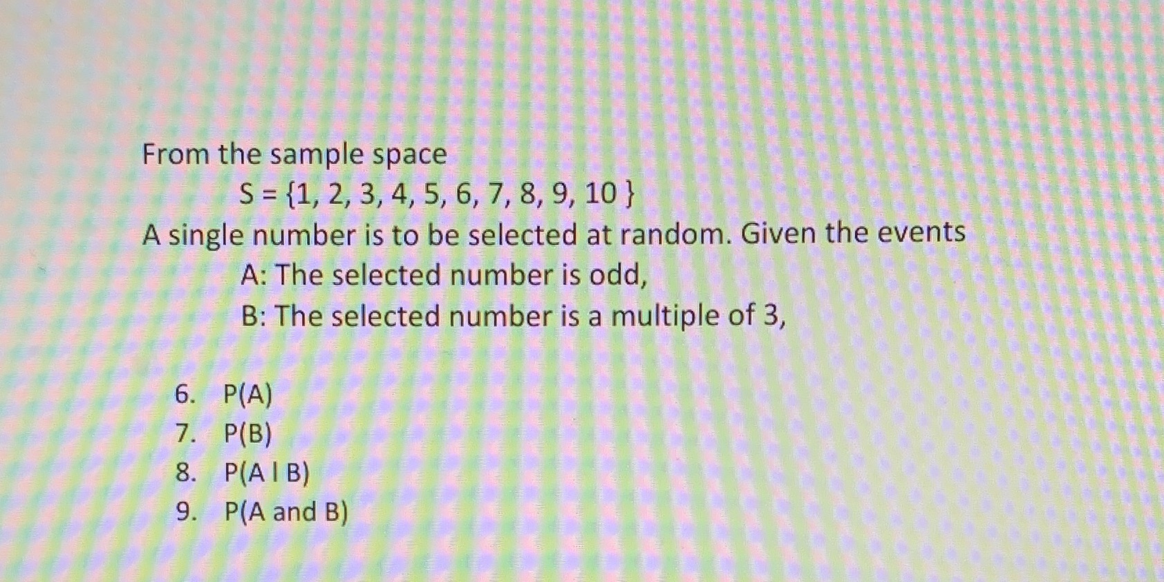  From the sample space S = {1, 2, 3, 4, 5,